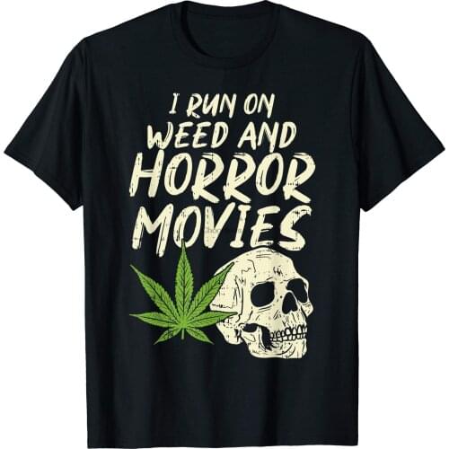 I Run Weed Horror Movies Skull Funny Halloween Stoner Gift T-Shirt