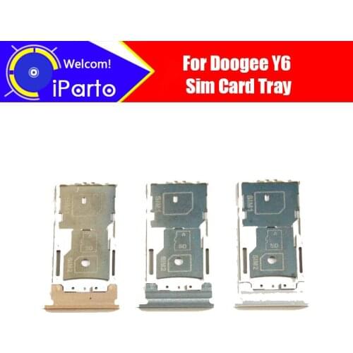 5.5 inch Doogee Y6 Card Tray 100% Original New High Quality SIM Card Tray Sim Card Slot Holder Repalcement for Y6 phone