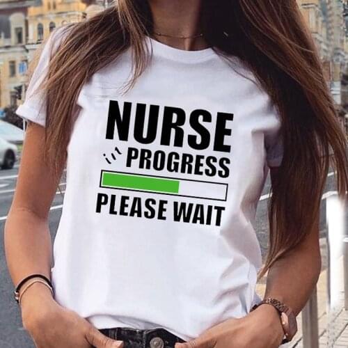 Nurse In Progress Please Wait Harajuku Streetwear Clothes T Shirt Short Sleeve Women Tops Korean Style Tshirt Stylish Women
