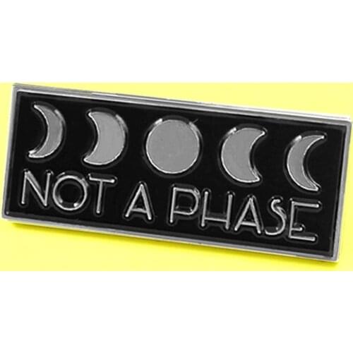 Simple moon NOT A PHASE black Billboard Brooch Enamel pin moon phase brooch magic pagan wicca badge gothic art accessory Broche