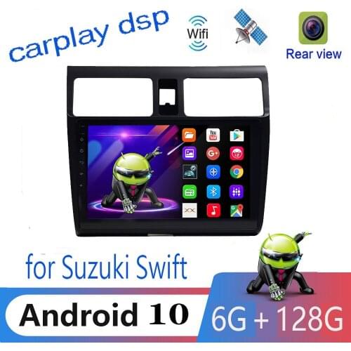 10.1inch carplay Android 10 4G 6G+128G Car Radio Multimedia video player for SUZUKI SWIFT 2005 2006-2010 GPS WIFI No DVD
