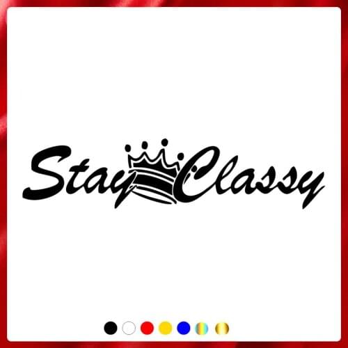 CS40090# Die-cut Vinyl Decal Stay Classy Car Sticker Waterproof Auto Decors on Car Body Bumper Rear Window