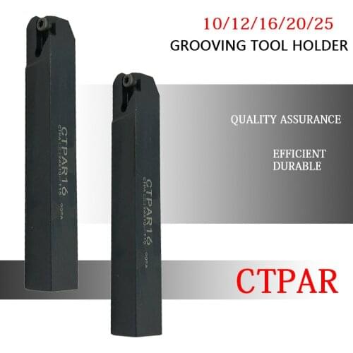 CTPAR10 CTPAR12 CTPAR16 CTPAR20 CTPAR25 CTPAR CNC Machine External Slotting Tool Holder Grooving Lathe Cutting High Quality