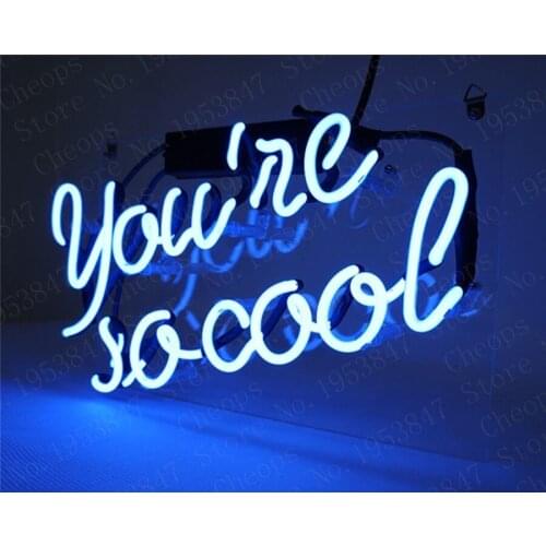 You Are So Cool Gift Neon Signs Real Glass Tube Open Beer Bar Pub Homeroom Girlsroom Party Decor 14x9