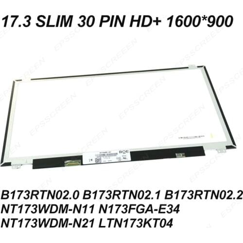 17.3 ultraslim 30PIN laptop screen HD+ PANEL B173RTN02.0 B173RTN02.1/02.2 NT173WDM-N11/N21 N173FGA-E34 LTN173KT04 DISPLAY