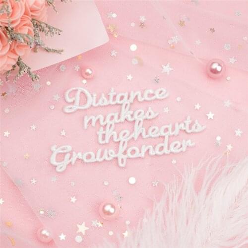 Distance Makes the Hearts Grow Fonder White Letter Embroidery Patches for Bag Jeans Stick On Patches for Notebooks DIY