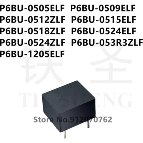 10PCS P6BU-0505ELF P6BU-0509ELF P6BU-0512ZLF P6BU-0515ELF P6BU-0518ZLF P6BU-0524ELF P6BU-0524ZLF P6BU-053R3ZLF P6BU-1205ELF