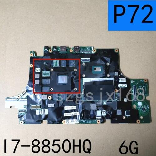 GPU: N18E-Q1-KB-A1 For Lenovo Thinkpad P72 Laptop Motherboard CPU i7-8850HQ P3, 6GB Tested 100% Work FRU 01YU294