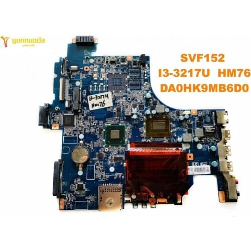 Original for SONY SVF152 laptop motherboard SVF152 I3-3217U HM76 DA0HK9MB6D0 tested good free shipping