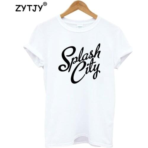 Splash City Letters Print Women Tshirt Cotton Funny t Shirt For Lady Girl Top Tee Hipster Tumblr Drop Ship HH-342