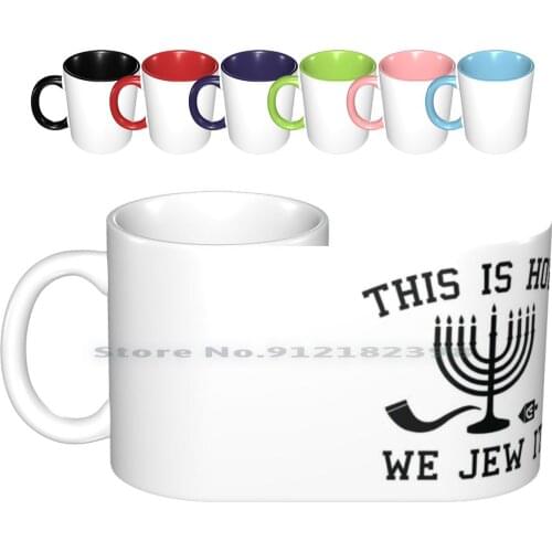 This Is How We Jew It Ceramic Mugs Coffee Cups Milk Tea Mug Jewish Jew Menorah Hip Hop Hiphop Rap 90s Retro Humor Joke Silly