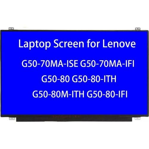 Laptop Screen For Lenovo G50-70MA-ISE 70MA-IFI G50-80 80-ITH 80M-ITH 80-IFI 15.6 inchs 1920*1080 edp 30pins LCD Matrix Dispaly