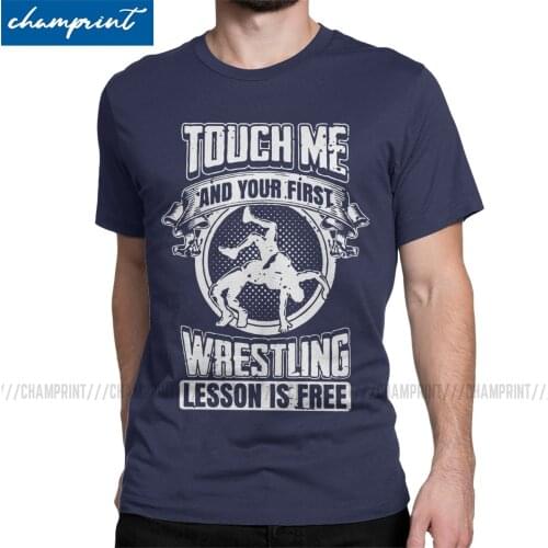 Touch Me And Your First Wrestling Lesson Is Free2 Men T Shirt Wrestling Sport Sportsy Gym Funny Gift Funny Tees Printed Clothing
