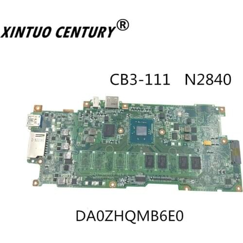 DA0ZHQMB6E0 FOR Acer CB3-111 Intel Motherboard NB.MRC11.001 N2840 CPU