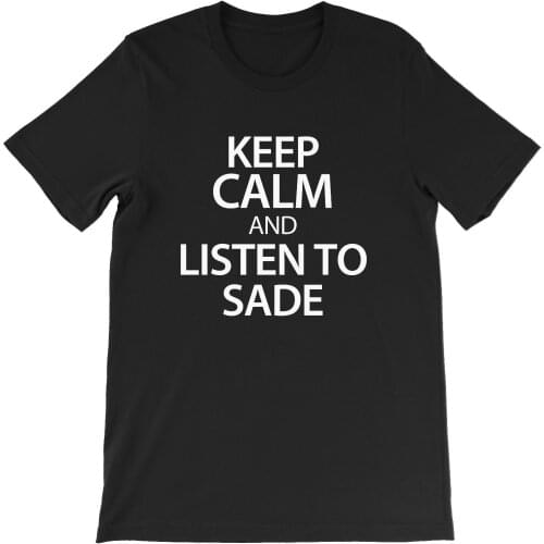 Cool Keep Calm And Listen To Sade T Shirt - Soul R&B Smooth Operator Lovers Rock Men Cotton Tees Streetwear