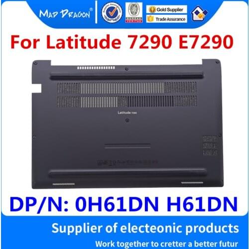 Laptop New Genuine Access Panel Door Cover Lower Bottom Cover Base Lid Back Shell For Dell Latitude 7290 E7290 H61DN 0H61DN