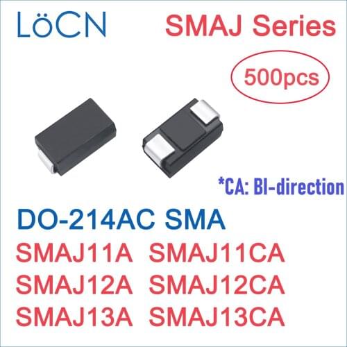 500PCS TVS DIODE 11V 12V 13V SMA SMAJ11A SMAJ11CA SMAJ12A SMAJ12CA SMAJ13A SMAJ13CA DO-214AC High Quality LoCN UNI BI SMAJ