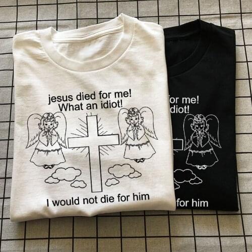 Jesus Died For Me Art Female T-shirt Loose Letter Tops Summer Harajuku Cartoon Goth Cotton Harajuku Casual Summer Women clothes