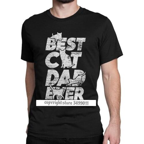Men Best Cat Dad Ever Tops T Shirt Daddy Claw Lover Kitten Love Meow Pet Premium Cotton Fitness Tee Shirt Adult T-Shirt