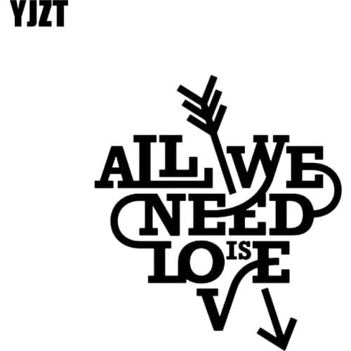 YJZT 13.1CM*14.7CM ALL WE NEED IS LOVE Heart And Arrow Car Stickers Vinyl Decal Black Silver C10-02122