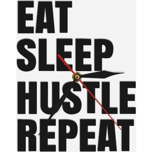 Eat Sleep Hustle Repeat Wall Clock Hustlers Life Motivational Modern Clock Quartz Acrylic Timepiece Unique Gifts