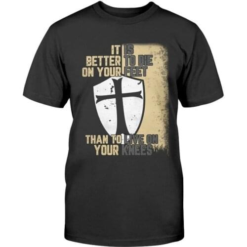 Christian Knight Templar T-Shirt Men Warrior Of God Tee Better Die On Your Feet