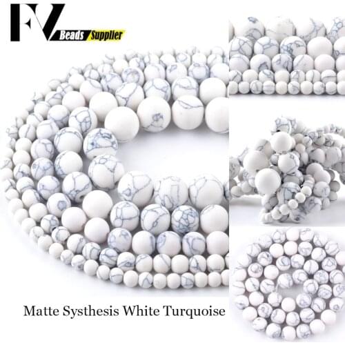 Dull Polished Matte White Turquoises Stone Round Beads for Jewelry Making 4 6 8 10 12mm Gem Beads Diy Necklace Accessories 15"