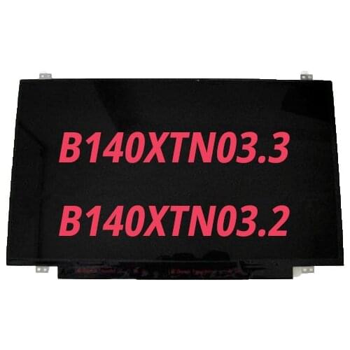 B140XTN03.3 B140XTN03.2 fit LP140WH2 TPS1 LTN140AT31 N140BGE-E33 N140BGE-E43 LP140WHU (TP) (A1) HB140WX1-501