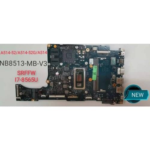 The main board nb8513 is suitable for Acer laptop A514-52 / A514-52G DDR4 CPU: i7-8565u, which is delivered after 100% test
