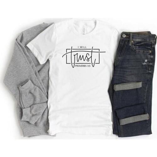 I will TRUST Christian Religious Shirt Streetwear 100% Cotton Female Clothes Letter print Graphic O neck Ladies Drop shipping
