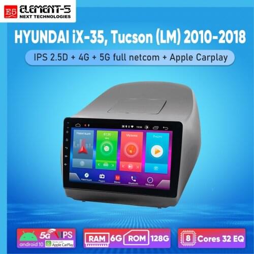 ELEMENT-5 10" 6G+128G Android 10 4G 5G WIFI RDS DSP Car Radio For HYUNDAI iX-35, Tucson (LM) 2010-2018 Navigation