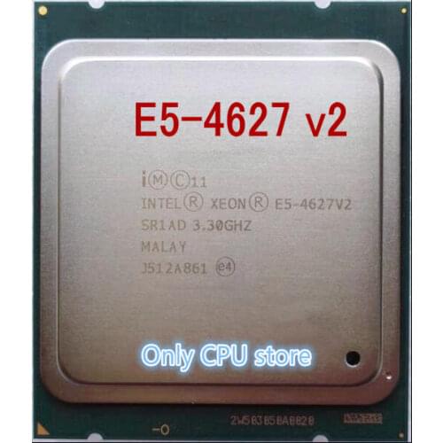 E5-4627V2 Original Intel Xeon E5 4627V2 3.3GHZ 8-Core 16MB SmartCache E5 4627 V2 FCLGA2011 130W E5-4627 V2
