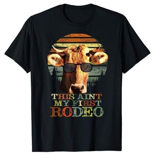 This Aint My First Rodeo Cool Cow / Any Time T-Shirt Men Shirt