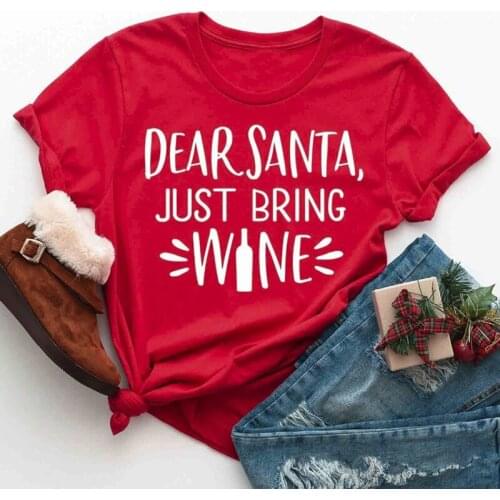 Dear Santa Just Bring Wine T-shirt Funny Christmas Holiday Party Gift Tshirt Unisex Women Crewneck Grunge Drinking Tee Shirt Top