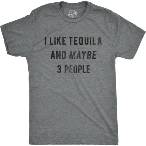 Mens I Like Tequila And Maybe 3 People Tshirt Funny Cinco De Mayo Drinking Tee