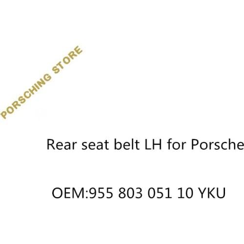 Rear seat belt LH for Porsche OEM:95580305110YKU