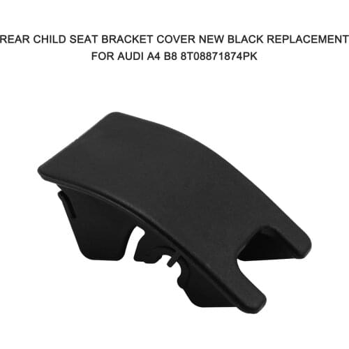 Car Goods Car Child Safety Seat Rear Child Seat Bracket Cover New Black Replacement for Audi A4 B8 8T08871874PK
