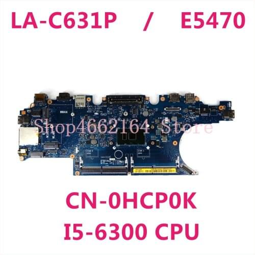 Working for dell latitude E5470 motherboard CN-0HCP0K 0HCP0K HCP0K I5-6300 ADM70 LA-C631P fully tested well