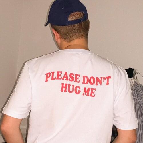 Don't Hug Me Tee Summer Fashion Mens Tee Casual Knitting Loose Tee Shirt For Unisex Cotton Top Shirt