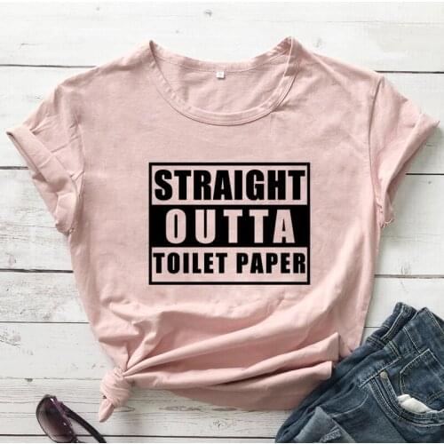 Straight Outta Toilet Paper T-shirt Sarcastic Summer Short Sleeve Graphic Quarantine Tshirt Casual Women Social Distancing Tops
