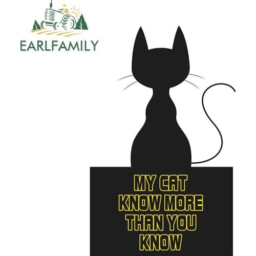 EARLFAMILY 13cm x 8.5cm for My Cat Know More Than You Know Car Stickers Windows Decal Waterproof Refrigerator VAN Decoration