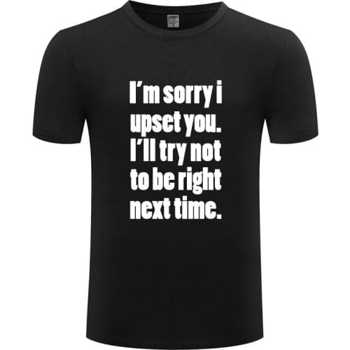 Sorry for Being Right Funny Joke Gift Mens Men T Shirt Tshirt Summer New Short Sleeve O Neck Cotton Casual T-shirt Top Tee