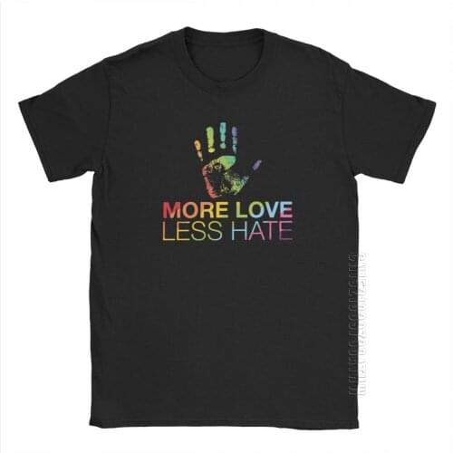 More Love Less Hate Men T-Shirts Gay Pride LGBT Humor Pure Cotton High Street Tee Shirt Crewneck T-Shirt Print Tops