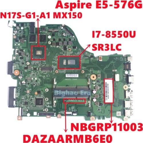 NBGRP11003 NB.GRP11.003 For Acer Aspire E5-576G E5-576 Laptop Motherboard DAZAARMB6E0 With I7-8550U N17S-G1-A1 Fully Tested Work