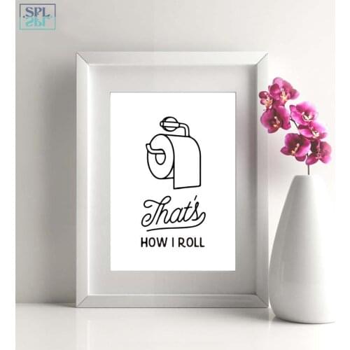 SPLSPL Thats How i Roll!Canvas Print Painting Poster Funny Bathroom Wall Art Home Decoration Picture for Bathroom No Frame