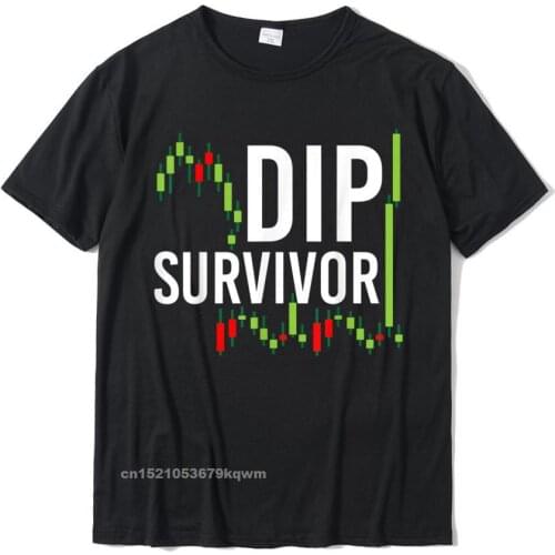 Funny Day Trader Gifts Day Trading - Dip Survivor T-Shirt Tops Shirt New Coming Custom Cotton Men Top T-Shirts Camisa