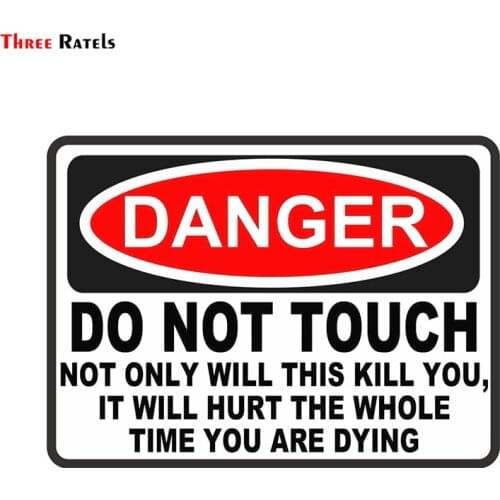Three Ratels TRL051# 16.4x12cm Danger Do not touch car only will this kill you funny stickers and decals