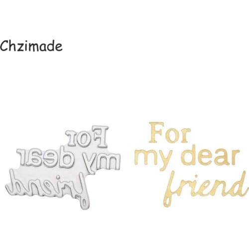 Chzimade For My Dear Friends Letter Hot Stamping Foil Metal Scrapbooking Cutting Dies 2021 New For Cards Diy Home Decoration