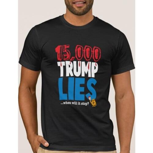 15,000 Trump Lies When Will It Stop T-Shirt. Summer Cotton O-Neck Short Sleeve Mens T Shirt New S-3XL