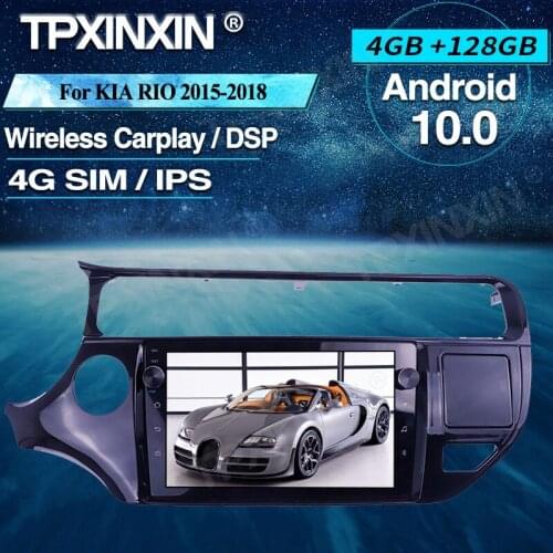 Android 10 Car Radio 4+128G For KIA RIO 2015-2018 Wireless Carplay Car Multimedia Player Headunit Audio Radio Navigtion DSP IPS